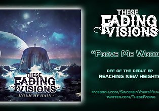 These Fading Visions - Prove Me Wrong