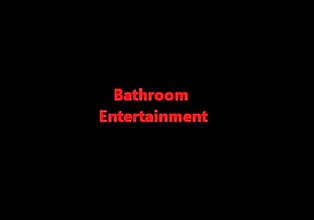 Bathroom Entertaiment