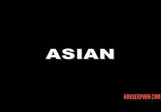 Asian: Teen &_ Amateur HD Porn  - abuserporn.com